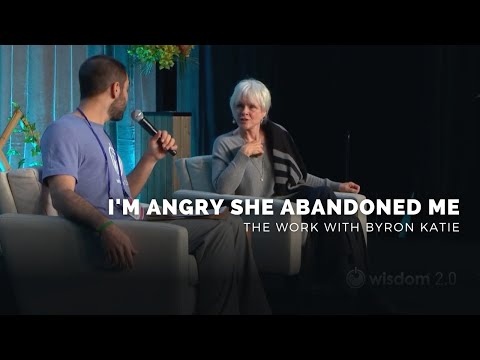 “I’m Angry She Abandoned Me” | Doing The Work With Byron Katie