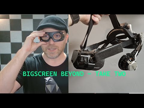 BIGSCREEN BEYOND - Take TWO! - Impressions from a properly aligned Unit!
