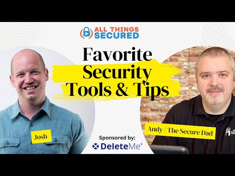 My Favorite Security Products & Tools (w/ Andy from The Secure Dad)