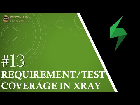 Tutorial #13 | Test Coverage in Xray | Requirement Coverage in Xray | Xray Tutorials