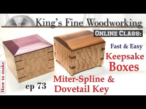 73 - How to Make Spline Miter and Dovetail Key Keepsake Boxes
