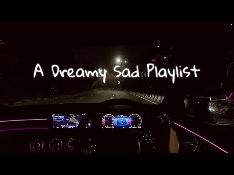 A Dreamy Sad Longdrive Playlist #ChillSadSongs #longdrive