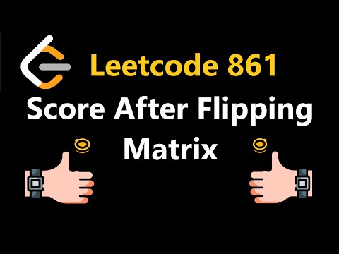 Score After Flipping Matrix - Leetcode 861 - Python