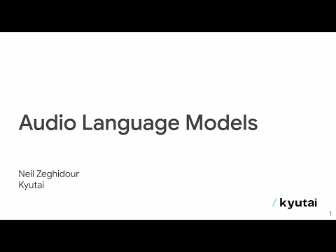 “Audio Language Models” - Neil Zeghidour