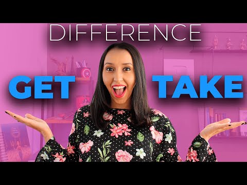 Difference Between Get and Take - English Vocabulary