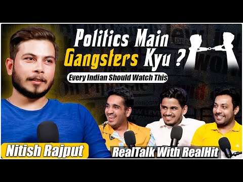 Criminals In Politics, NGO Scam, Paid Media and More Ft. @NitishRajput | RealTalk S02 Ep. 22
