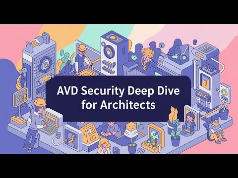 AVD Security Deep Dive for Architects | Azure Virtual Desktop Security 2025