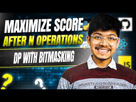 Maximize Score After N Operations of Leetcode || DP with Bitmasking || C++/Java/Python || DP