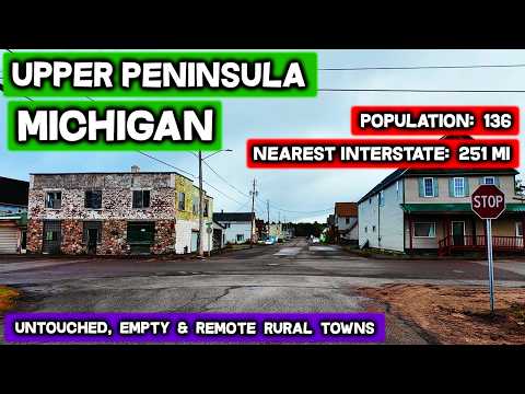 Upper Peninsula MICHIGAN - Rural Remote Towns In One Of The Emptiest Parts Of America