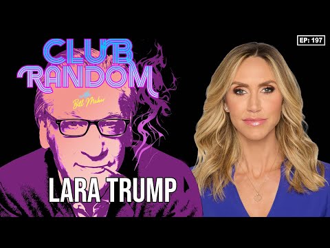 Lara Trump | Club Random with Bill Maher