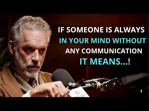 Why Someone Is Always On Your Mind – Do They Think About You? | Jordan Peterson Motivation