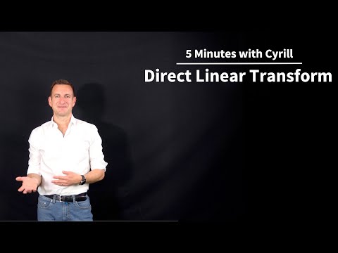 Direct Linear Transform - 5 Minutes with Cyrill