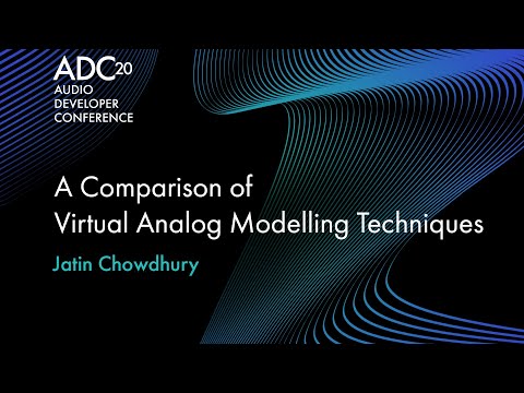 A Comparison of Virtual Analog Modelling Techniques - Jatin Chowdhury - ADC20