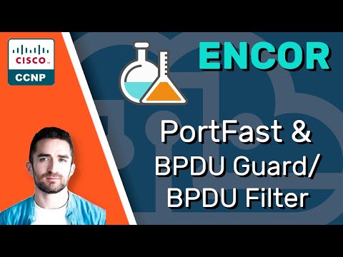 CCNP ENCOR // STP PortFast & BPDU Guard  / BPDU Filter (LAB) // ENCOR 350-401 Complete Course