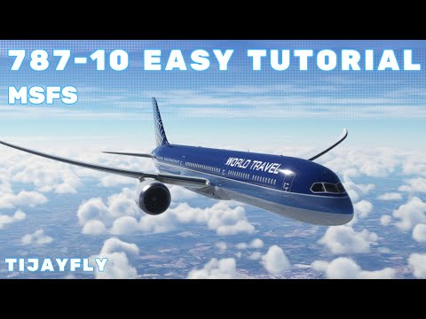 UPDATED MSFS 787-10 | Full Flight & ILS Landing Tutorial