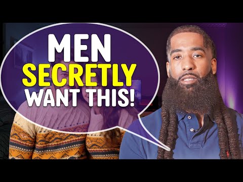If You Want A GOOD Man, He Needs THIS FEMININE Trait In You