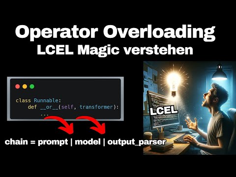 OPERATOR OVERLOADING in depth - LangChain Expression Language im Detail verstehen