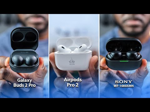 AirPods Pro 2 vs Galaxy Buds 2 Pro vs Sony WF-1000XM4