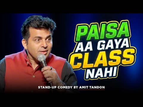 Paisa Aa Gaya… Class Nahi Aayi! | Amit Tandon Standup Comedy
