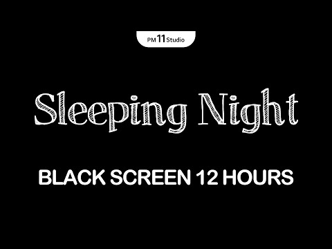 Sleeping At Night | Sleeping Music for Deep Sleeping | Black Screen