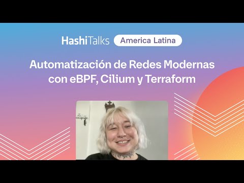 [Spanish] Automatización de Redes Modernas con eBPF, Cilium y Terraform