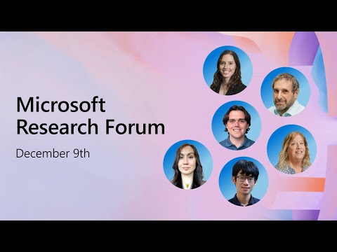 Microsoft Research Forum | Season 2, Episode 2