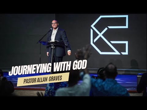 Journeying With God // Pastor Allan Graves  -  Concord Church