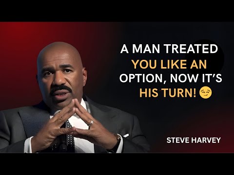 🔥 A Man Treated You Like an Option, Now It’s His Turn! 😏💯 | Steve Harvey Motivation 🎤