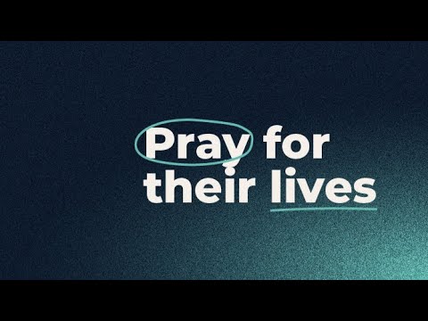 Week 15: Pray for their lives