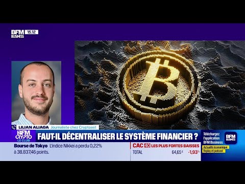 BFM Crypto, le Club : Faut-il décentraliser le système financier ?