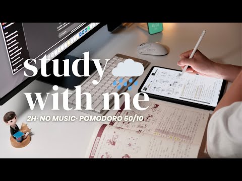 🌧️ 2-HOUR STUDY WITH ME WITH POMODORO 60/10 | No BGM, Soft Rain