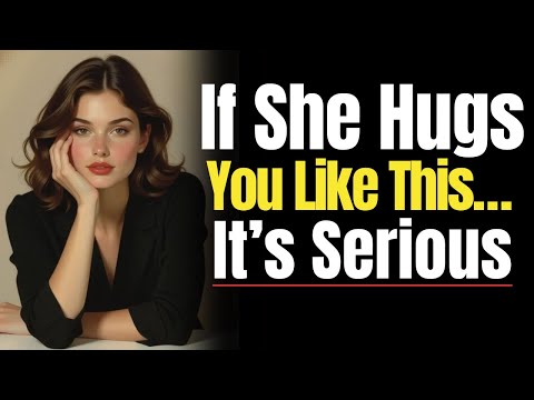 If a Woman Hugs You, Pay Attention… It Reveals More Than Words | FEMALE PSYCHOLOGY |