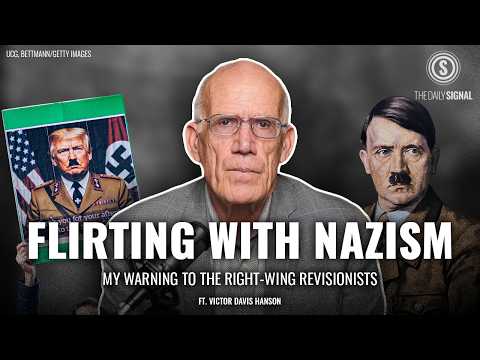 Victor Davis Hanson: Don’t Ignore This—Hitler Revisionism Is Growing Online