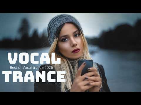 Best Trance Mix 2026 – Uplifting, Vocal & Melodic Trance | Beautiful Progressive Trance Music
