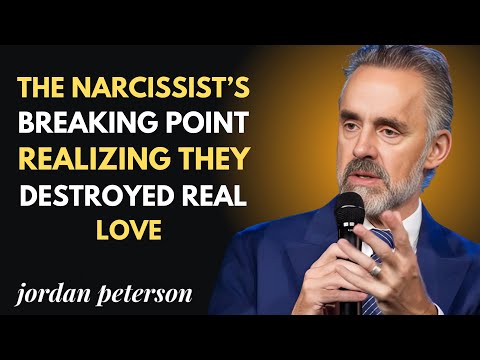 The Narcissist Breaking Point: Realizing They Destroyed Real Love Motivation Speech Jordan Peterson