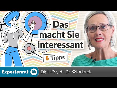 Das macht Sie interessant– 5 Tipps, wie Sie mehr Aufmerksamkeit von anderen bekommen!