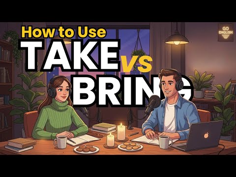 Learn English with Real Conversations Podcast | Difference Between TAKE and BRING in English