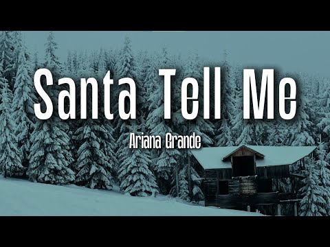 Ariana Grande - Santa Tell Me (Lyrics)