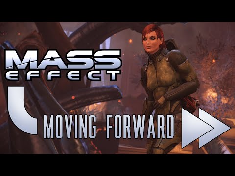 Mass Effect: Moving Forward