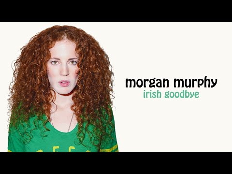 Morgan Murphy | Irish Goodbye