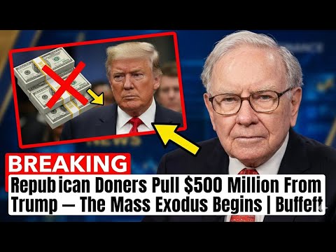 BREAKING Republican Donors Pull $500 Million From Trump — The Mass Exodus Begins | Buffett