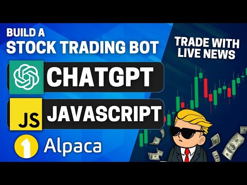 Build a ChatGPT Trading Bot With Real Time News (Alpaca Markets API / JavaScript)
