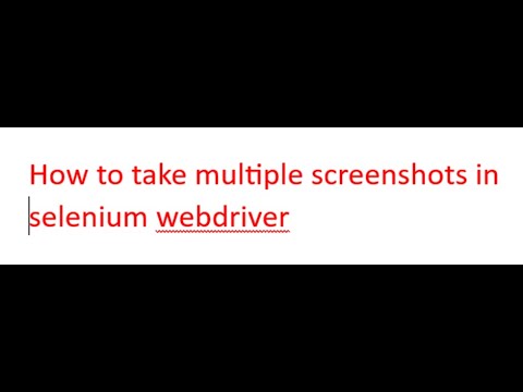 How to take multiple screenshots in selenium webdriver?