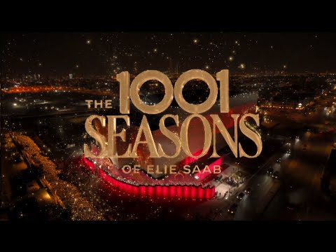 THE 1001 SEASONS OF ELIE SAAB