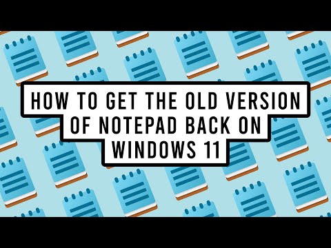 How to Get the Old Version of Notepad Back on Windows 11