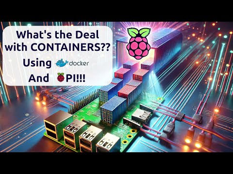 What's the deal with CONTAINERS? Use DOCKER on YOUR RASPBERRY PI!!
