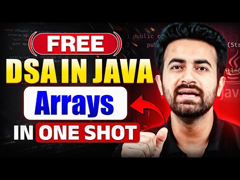Mastering Complete Arrays in DSA in Java One Shot | Complete Guide for Beginners | DSA