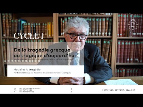 Hegel et la tragédie, par Bernard Bourgeois, membre de l'Académie des sciences morales et politiques