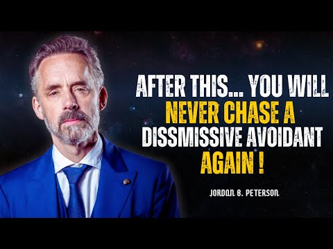 After This You Will Never Chase a Dismissive Avoidant | Jordan Peterson | Motivational Speech