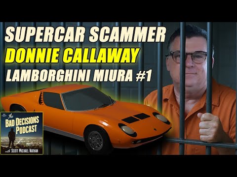 Lamborghini Miura #1 - Supercar Scammer Donnie Callaway's First Trip to State Prison.